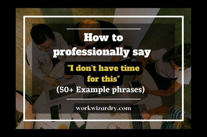 how-to-professionally-say-i-am-too-busy-for-this