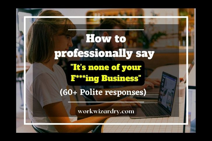 how-to-say-none-of-your-business-professionally-politely