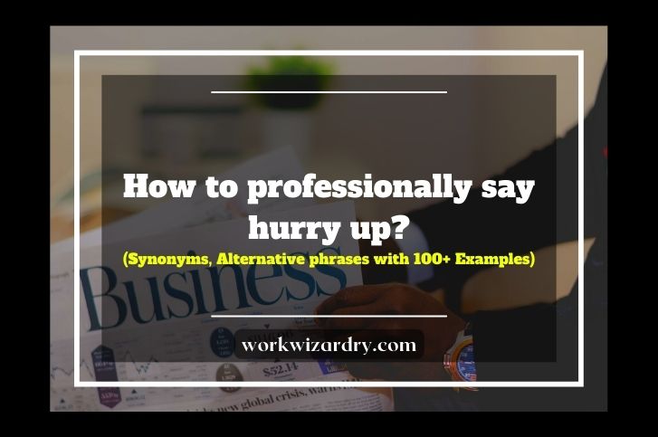 How-to-professionally-say-hurry-up