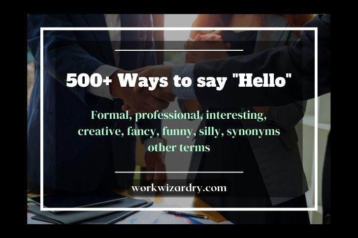 Respectfully Hello 500 Formal And Informal Ways To Say Hello - Work Wizardry