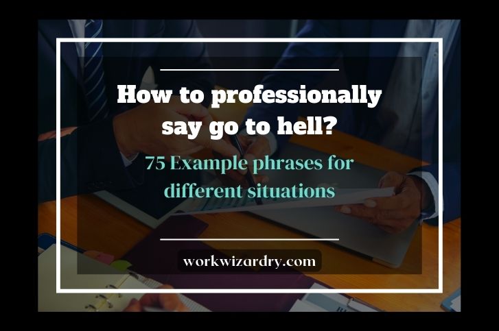 how-to-professionally-say-go-to-hell