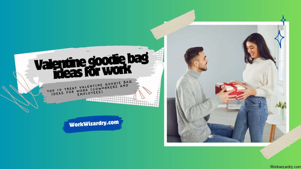 Top 10 Treat Valentine Goodie Bag Ideas for Work (Coworkers and