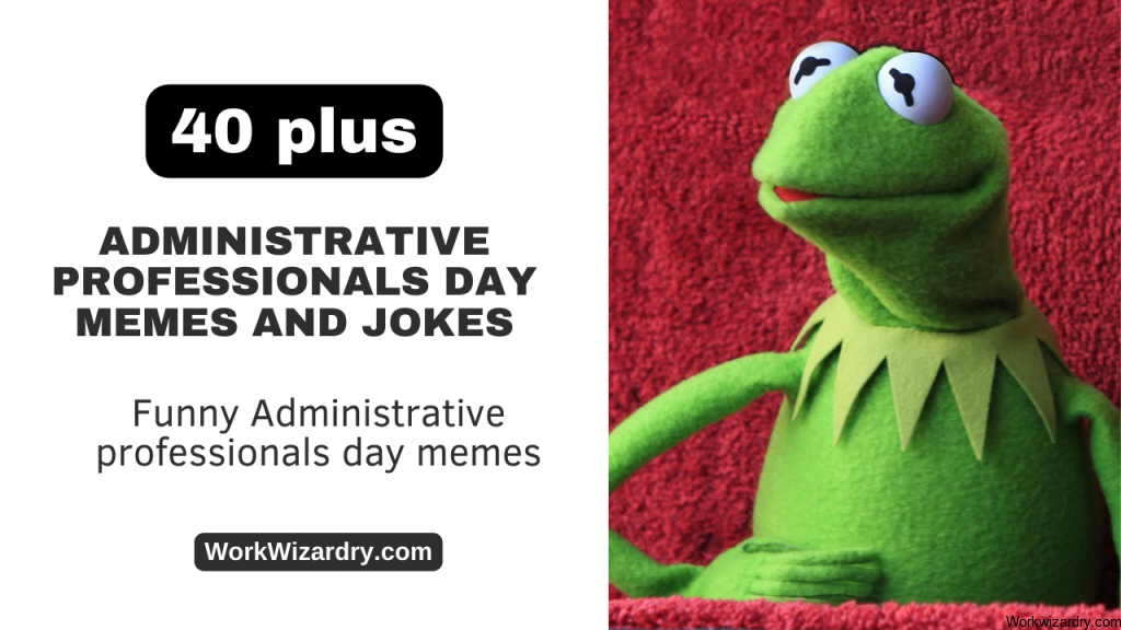 40+ Administrative Professionals Day Memes And Jokes - Work Wizardry