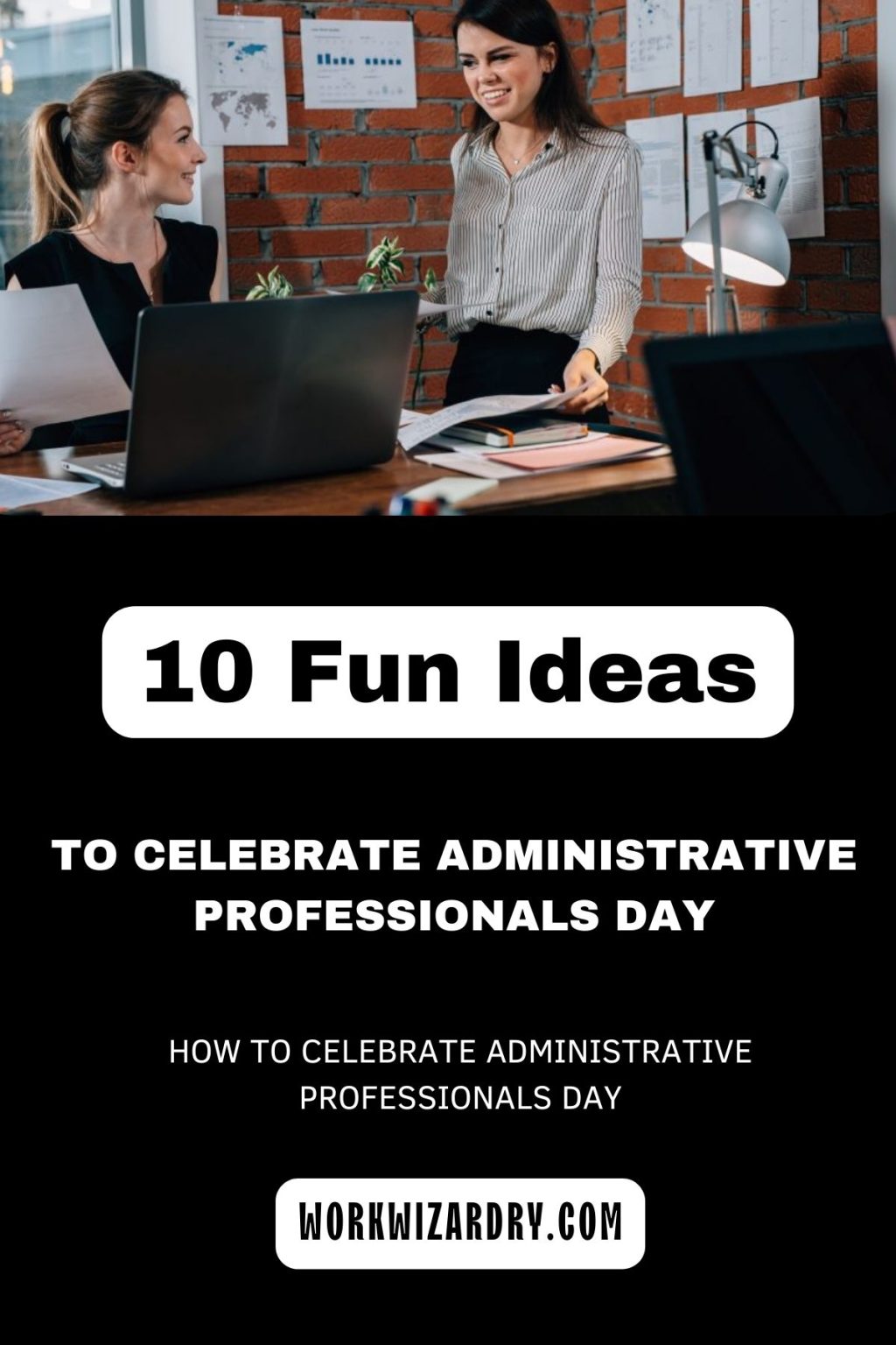 How To Celebrate Administrative Professionals Day: Top 10 Fun Ideas ...