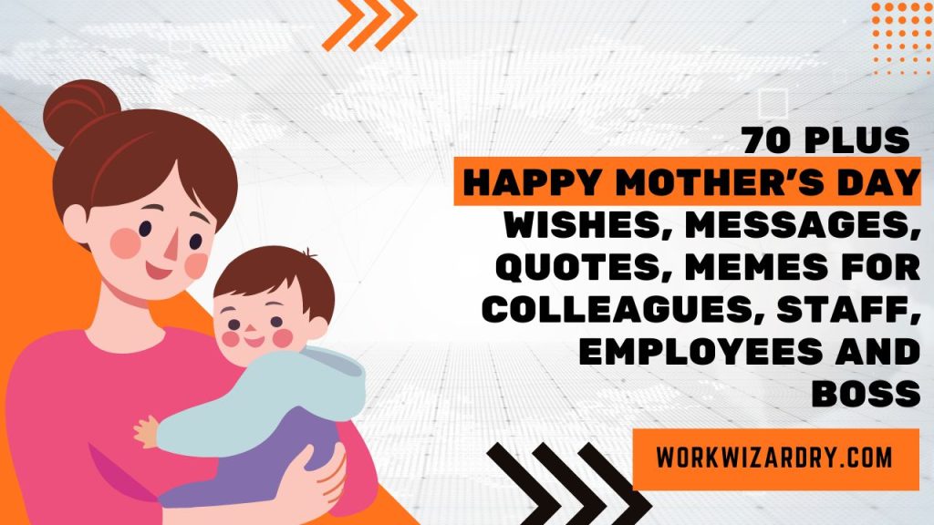 70 Plus Happy Mother's Day Wishes For Colleagues, Messages, Quotes