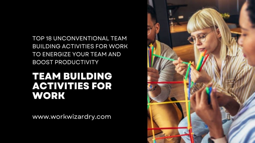 Activity At Work Top 18 Unconventional Team Building Activities For Work To Energize ...